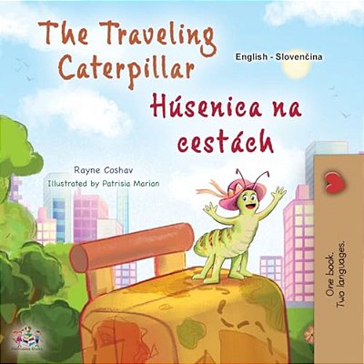 The Traveling Caterpillar (English Slovak Bilingual Book For Kids)-..