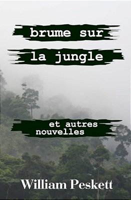 Brume Sur La Jungle: Et Autre Nouvelles-..