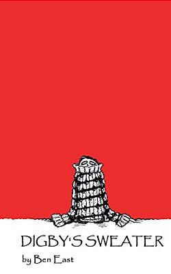 Digby's Sweater: In Which The Woollen Contents Of A Parcel Assume A Nefarious Life Of Their Own. -..