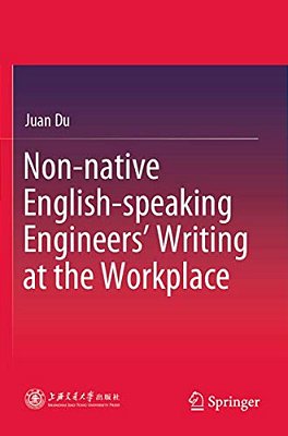 Non-Native English-Speaking Engineers' Writing At The Workplace-..