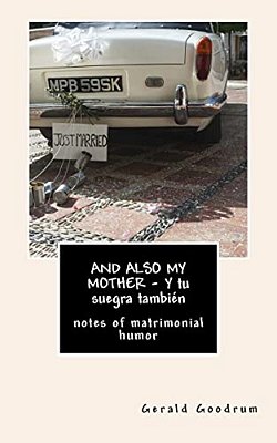 And Also My Mother: Notes Of Matrimonial Humor-..