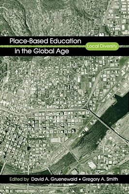 Place-Based Education In The Global Age: Local Diversity-..