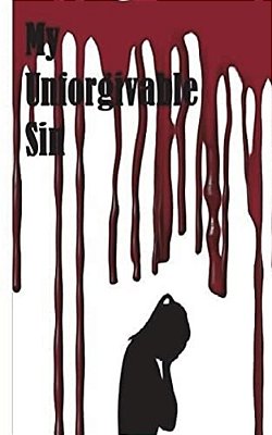 My Unforgivable Sin-..