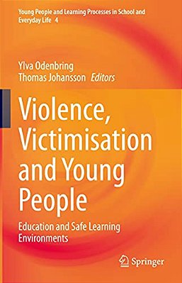 Violence, Victimisation And Young People: Education And Safe Learning Environments-..