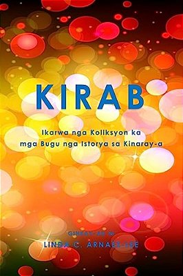 Kirab: Ikarwa Nga Koliksyon Ka Mga Bugu Nga Istorya Sa Kinaray-a-..