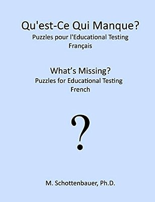 Qu'Est-Ce Qui Manque? Puzzles Pour L'Educational Testing: Français-..