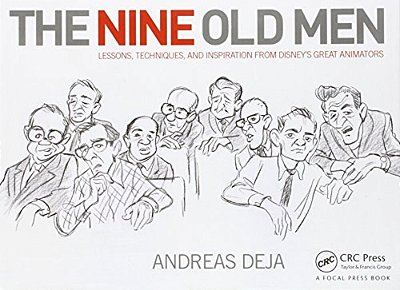 The Nine Old Men: Lessons, Techniques, And Inspiration From Disney's Great Animators-..