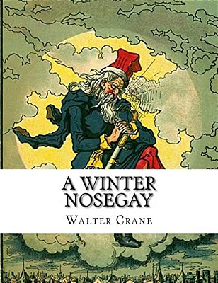 A Winter Nosegay: Being Tales For Children At Christmastide-..