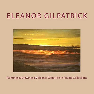 Paintings & Drawings By Eleanor Gilpatrick In Private Collections-..