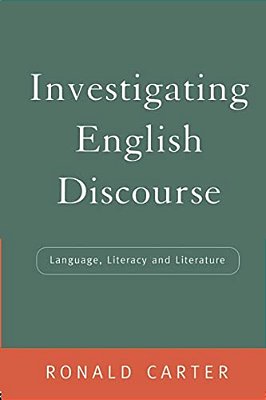 Investigating English Discourse: Language, Literacy, Literature-..