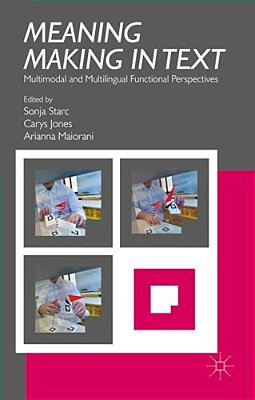 Meaning Making In Text: Multimodal And Multilingual Functional Perspectives-..