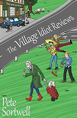 The Village Idiot Reviews (A Laugh Out Loud Comedy)-..