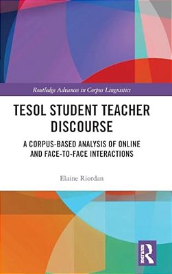 Tesol Student Teacher Discourse: A Corpus-Based Analysis Of Online And Face-To-face Interactions-..