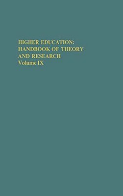 Higher Education: Handbook Of Theory And Research: Volume IX-..