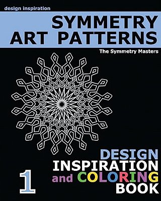Symmetry Art Patterns: Design Inspiration And Coloring Book-..