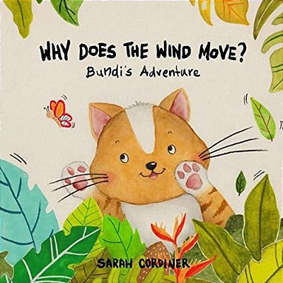 Why Does The Wind Move?: Bundi's Adventures-..