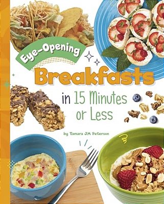 Eye-Opening Breakfasts In 15 Minutes Or Less-..
