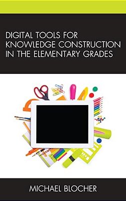 Digital Tools For Knowledge Construction In The Elementary Grades-..