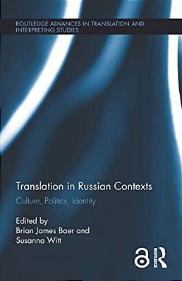 Translation In Russian Contexts: Culture, Politics, Identity-..