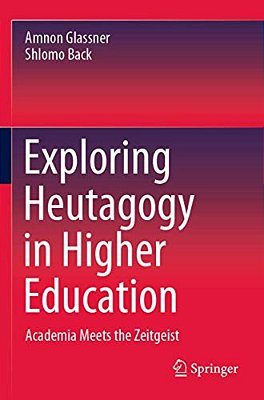 Exploring Heutagogy In Higher Education: Academia Meets The Zeitgeist-..