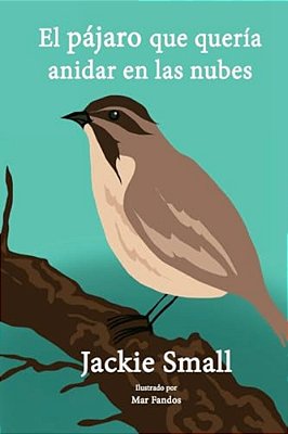 El Pájaro Que Quería Anidar En Las Nubes-..