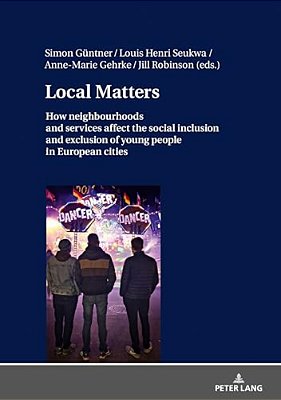 Local Matters: How Neighbourhoods And Services Affect The Social Inclusion And Exclusion Of Young People In European Cities-..