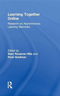 Learning Together Online: Research On Asynchronous Learning Networks-..