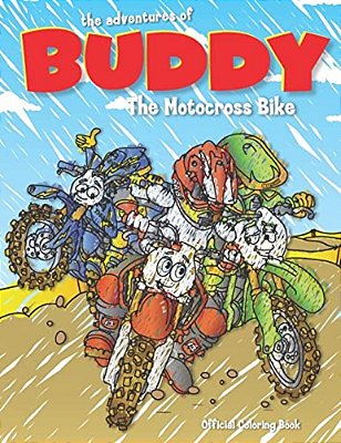 The Adventures Of Buddy The Motocross Bike: The Official Coloring Book-..