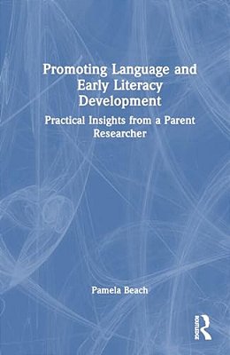 Promoting Language And Early Literacy Development: Practical Insights From A Parent Researcher-..