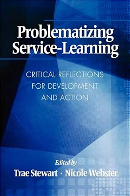 Problematizing Service-Learning: Critical Reflections For Development And Action-..