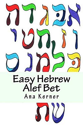 Easy Hebrew Alef Bet: And Basic Reader-..