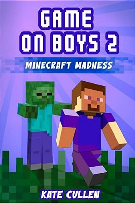 Game On Boys 2: Minecraft Madness-..