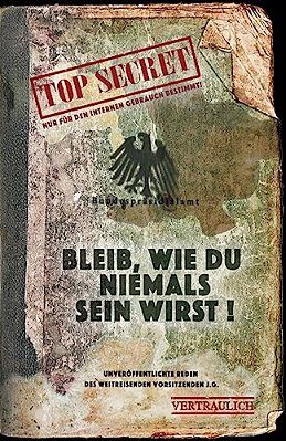 Bleib, Wie Du Niemals Sein Wirst!: 42 Unveroeffentlichte Reden Des Weitreisenden Vorsitzenden J. G. -..