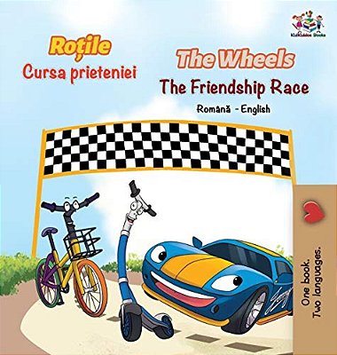 The Wheels The Friendship Race (Romanian English Bilingual Book)-..