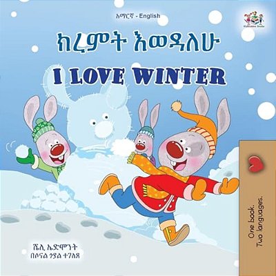 I Love Winter (Amharic English Bilingual Children's Book)-..