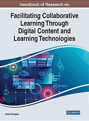 Handbook Of Research On Facilitating Collaborative Learning Through Digital Content And Learning Technologies-..