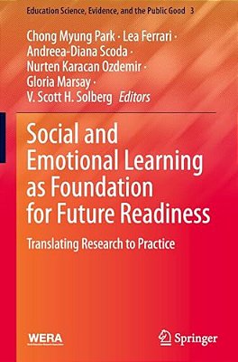 Social And Emotional Learning As Foundation For Future Readiness: Translating Research To Practice-..