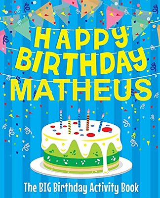 Happy Birthday Matheus - The Big Birthday Activity Book: (Personalized Children's Activity Book)-..