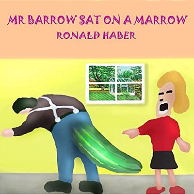 Mr. Barrow Sat On A Marrow-..