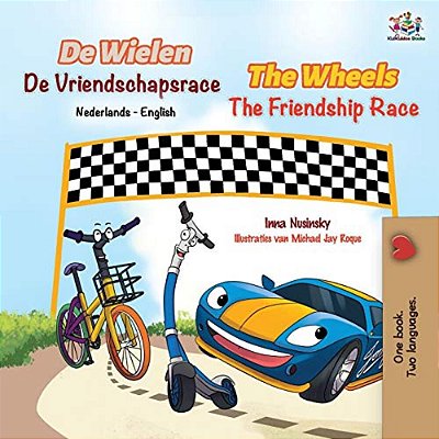The Wheels The Friendship Race (Dutch English Bilingual Book For Kids)-..
