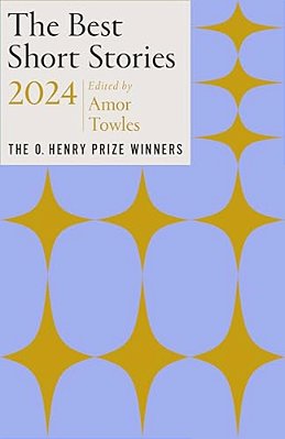 The Best Short Stories 2024: The O. Henry Prize Winners-..