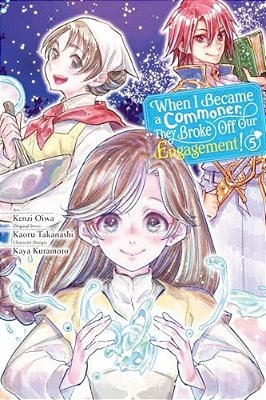 When I Became A Commoner, They Broke Off Our Engagement!, Vol. 5: Volume 5-..