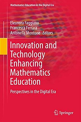 Innovation And Technology Enhancing Mathematics Education: Perspectives In The Digital Era-..
