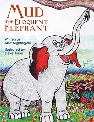 Mud The Eloquent Elephant-..
