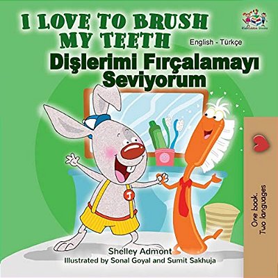 I Love To Brush My Teeth (English Turkish Bilingual Book)-..