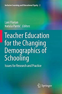 Teacher Education For The Changing Demographics Of Schooling: Issues For Research And Practice-..