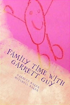 Family Time With Garrett Guy-..