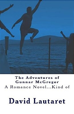 The Adventures Of Gunnar Mcgregor: A Romance Novel-..