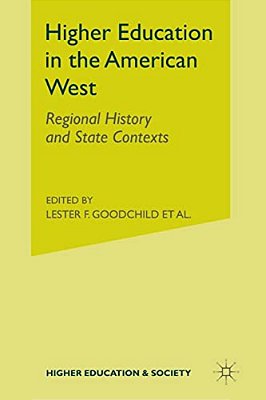 Higher Education In The American West: Regional History And State Contexts-..