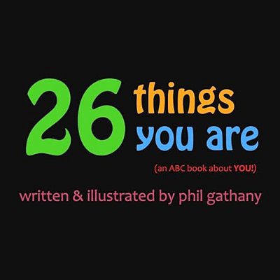 26 Things You Are: (An Abc Book About You!)-..